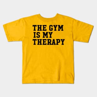 THE GYM IS MY THERAPY Kids T-Shirt